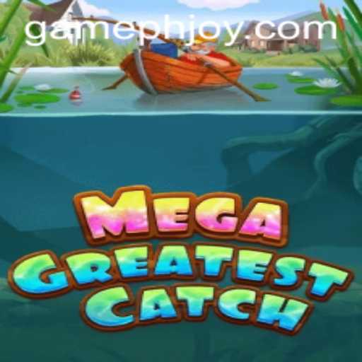 Experience the Thrill of MegaGreatestCatch: A Dive into Adventure with PHJOY